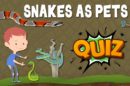 Snake Pets Quiz